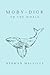 Moby-Dick Or The Whale: Original Classic | Deluxe Edition