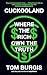 Cuckooland: Where the Rich Own the Truth