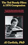 The Ted Bundy Files: A 1976 Companion (Development of the Violent Mind Book 5)