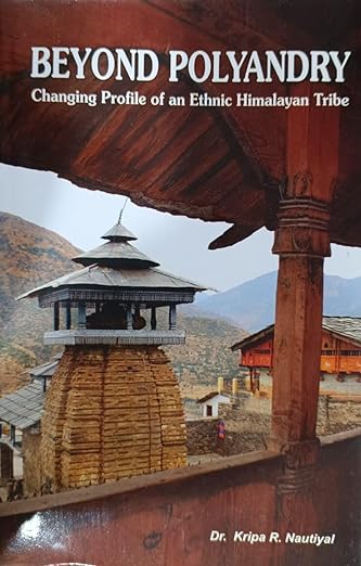 Beyond Polyandry: Changing Profile of an Ethnic Himalayan Tribe (Hardcover)