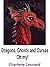 Dragons Curses and Ghosts, ...