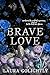 Brave Love