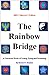 The Rainbow Bridge: A Unive...