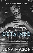Detained (Beneath the Mask, #4)