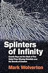 Splinters of Infinity: Cosmic Rays and the Clash of Two Nobel Prize-Winning Scientists over the Secrets of Creation