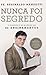 Nunca foi Segredo: A Sabedoria de Milênios em 60 Ensinamentos