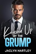 Knocked Up By The Grump (The Miami Bachelors #1)