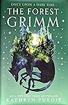 The Forest Grimm by Kathryn Purdie