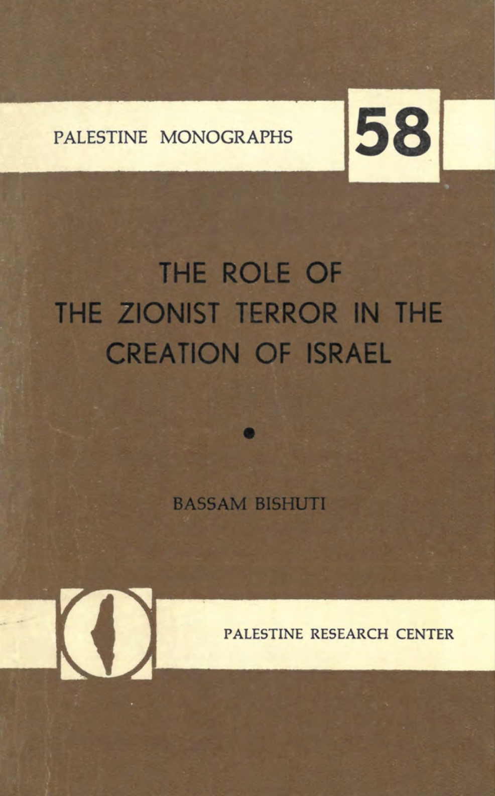 The Role of the Zionist Terror in the Creation of Israel (Palestine Monographs, #58)