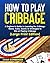 How to Play Cribbage by Chad Bomberger