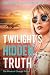 Twilight's Hidden Truth by Rachel Valencourt