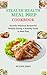 STEALTH HEALTH MEAL PREP COOKBOOK: Secretly Delicious Recipes for Healthy Eating: A Stealthy Guide to Meal Prep (Healthy foods and preparation)