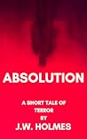 Absolution by J.W.   Holmes