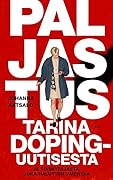 Paljastus - Tarina dopinguutisesta ja toimittajasta, joka haluttiin vaientaa