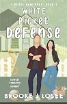 White Picket Defense by Brooke J. Losee