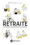La retraite : s'y préparer pour en profiter pleinement (French Edition)