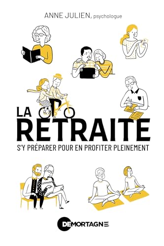 La retraite : s'y préparer pour en profiter pleinement (French Edition)
