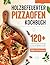 holzbefeuerter Pizzaofen Kochbuch by Stina Dertmann
