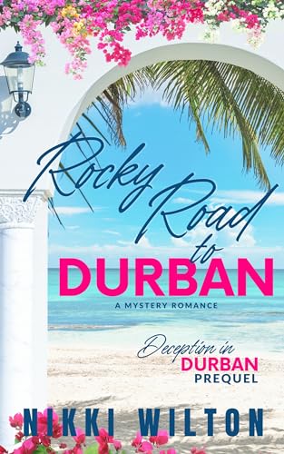 Rocky Road To Durban - Golden Sands Romance Series Prequel: Deception in Durban (Kindle Edition)