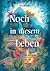 Noch in diesem Leben: Eine Reise zu mir und meiner Kunst