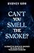 Can't You Smell the Smoke?: A Christian Woman's Journey Dealing With a Narcissist Husband (From Scars to Strength Series)