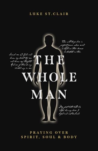 The Whole Man: Praying Over Spirit, Soul & Body (Paperback)