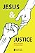 Jesus & Justice: Stories of...