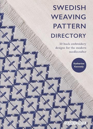 Swedish Weaving Pattern Directory: 50 Huck Embroidery Designs for the Modern Needlecrafter (Kindle Edition)