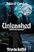 Unleashed: Part 1 of the Ba...