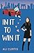 In It to Win It: It Must be Love Series