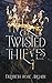 Twisted Thieves