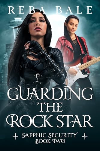 Guarding the Rock Star: A Lesbian Paranormal Romantic Comedy (Sapphic Security Book 2)
