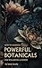 How to harness Powerful Botanicals, for Wellbeing and Power by James Jacoby