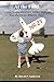 At The Field: Offbeat Stories About R/C Model Airplanes And The People Who Fly Them