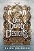 Our Deadly Designs