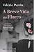 A Breve Vida das Flores by Valérie Perrin