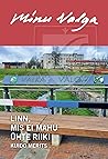 Minu Valga. Linn,...