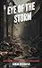 Eye of the Storm: Exploring the Science of Hurricanes (The Science of Natural Disasters for Kids)