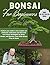 Bonsai for Beginners by Simple Whiz