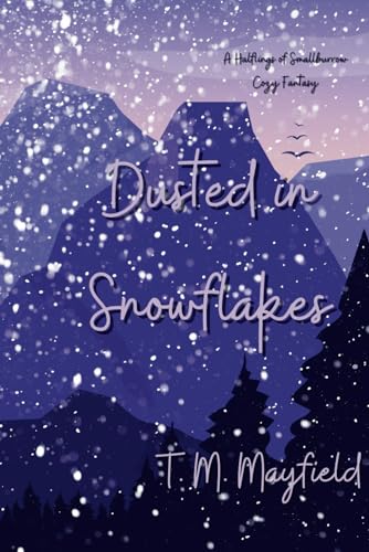 Dusted in Snowflakes (The Halflings of Smallburrow #2)