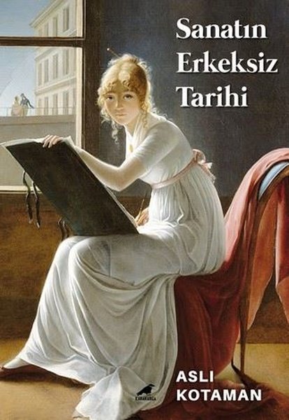Sanatın Erkeksiz Tarihi (Paperback)