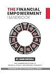 The Financial Empowerment Handbook: The Comprehensive Guide to Financial Literacy and Personal Prosperity