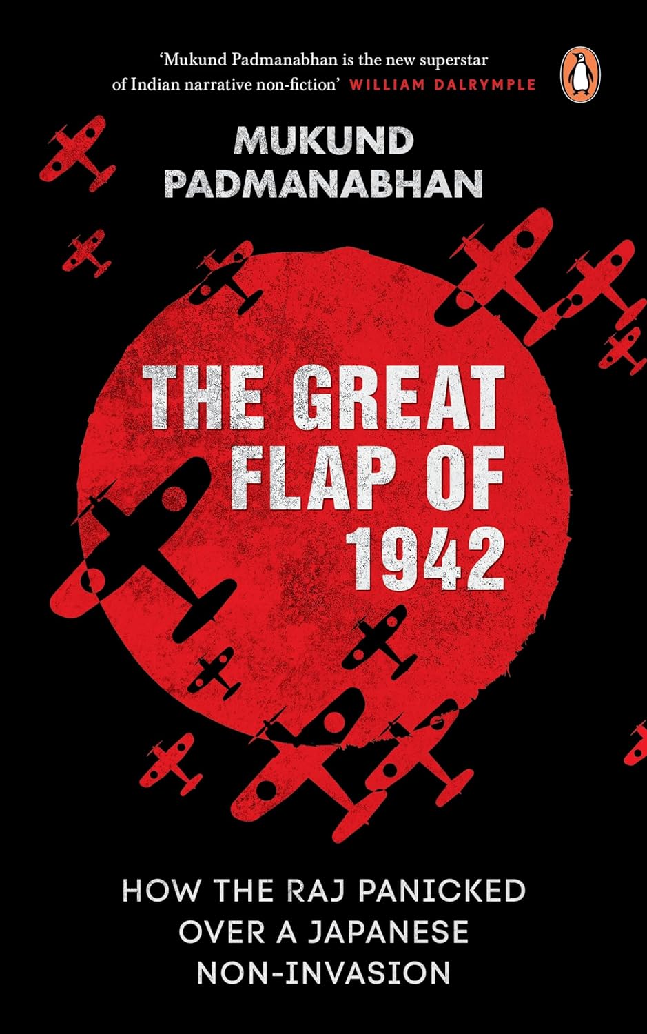 The Great Flap of 1942: How the Raj Panicked over a Japanese Non-invasion (Hardcover)