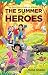 The Summer of Heroes by Maya Spark