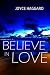 BELIEVE IN LOVE by Joyce Haggard