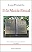 Il fu Mattia Pascal: Testo originale e Riassunti esplicativi di ogni capitolo, amplia introduzione all'opera (Italian Edition)
