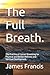 The Full Breath.: The Pract...