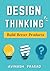 Design Thinking : Build Bet...