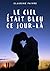 Le ciel était bleu ce jour-là - La nouvelle romance feel good... by Claudine FAIVRE
