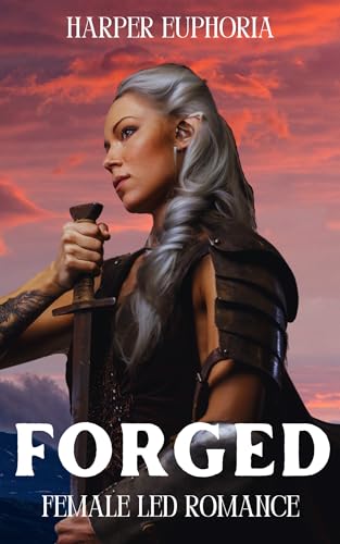 Forged: Female Led Romance (Kindle Edition)